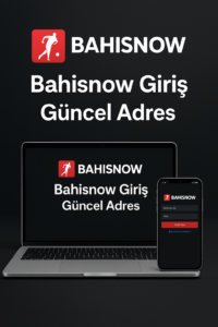 Bahisnow Giriş Güncel Adres